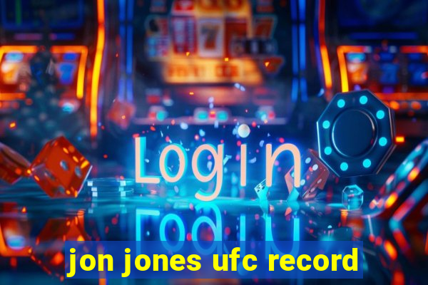 jon jones ufc record